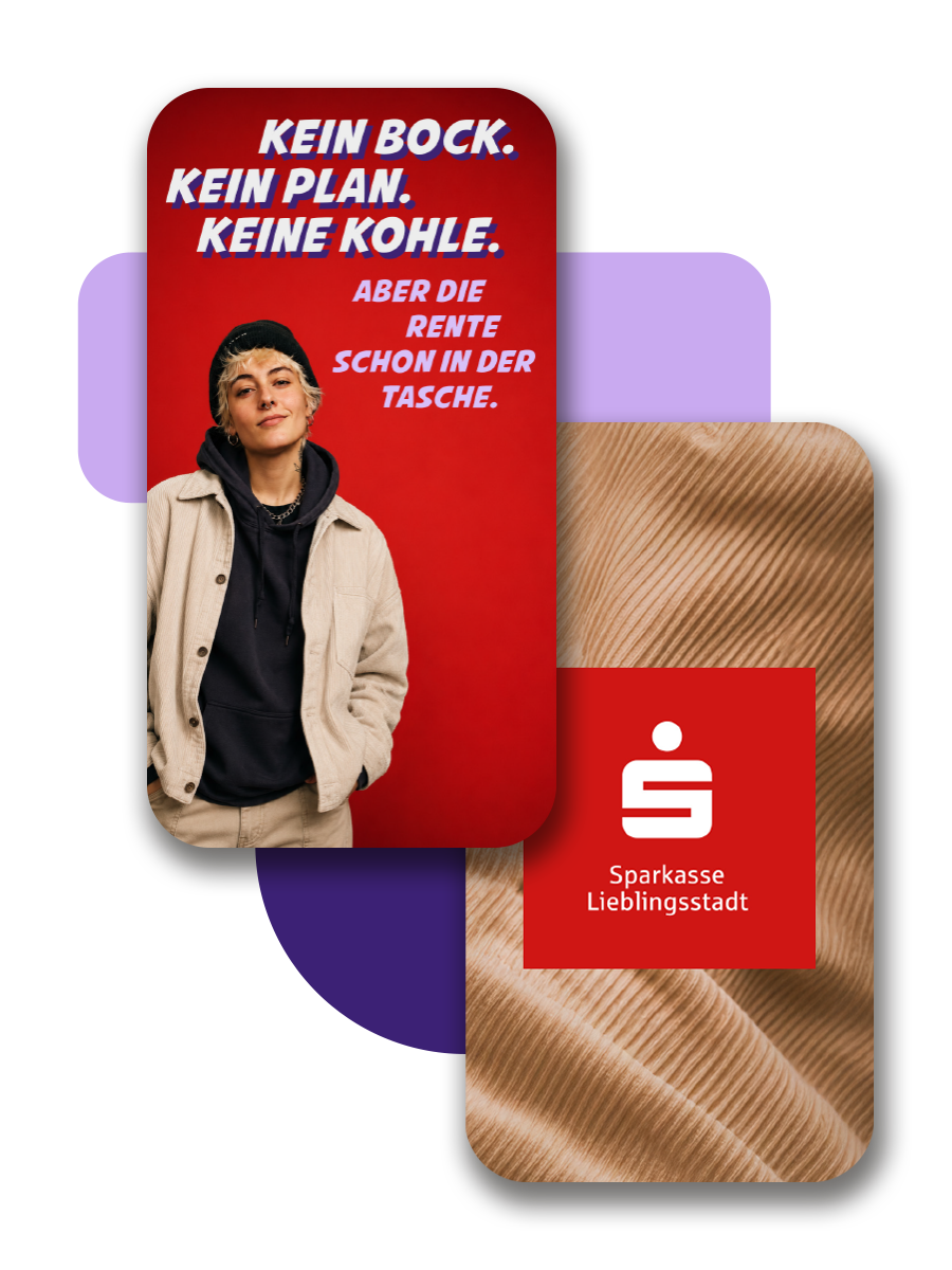 Text "Kein Bock. Kein Plan. Keine Kohle. Aber die Rente schon in der Tasche." zusammen mit einer coolen jungen Frau. Das Logo der Sparkasse Lieblingsstadt auf der Struktur einer Tasche.